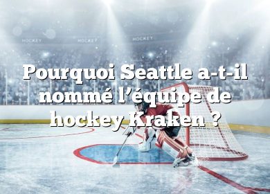 Pourquoi Seattle a-t-il nommé l’équipe de hockey Kraken ?
